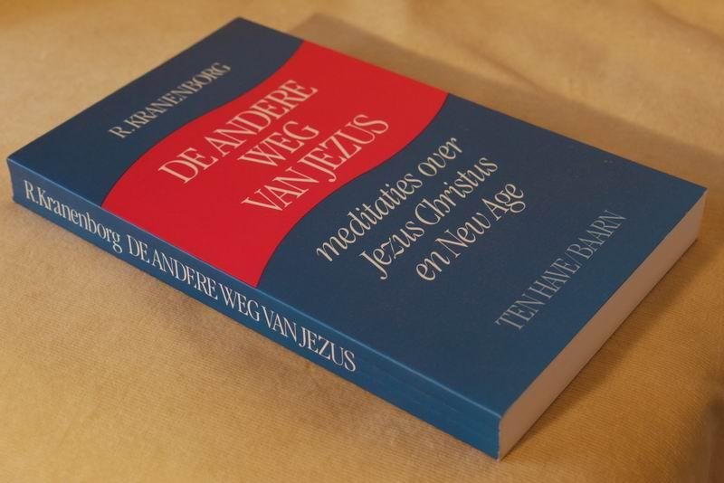 Kranenborg R. - De andere weg van jezus. Meditaties over jezus christus en new age