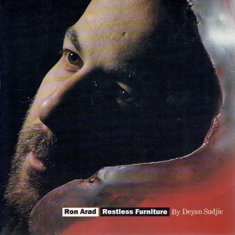 ARAD, Ron - Deyan SUDJIC - Ron Arad - Restless Furniture.