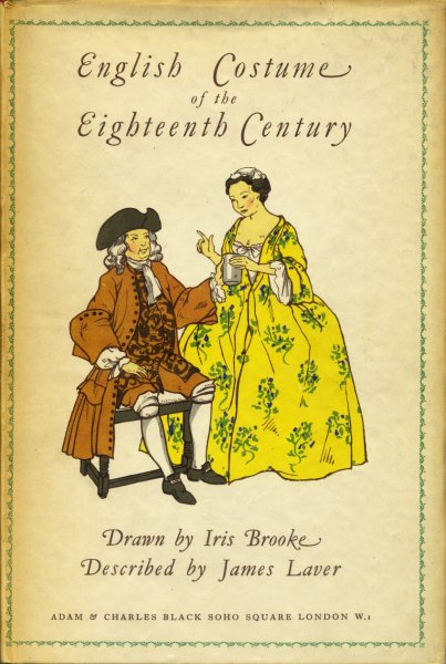 Brooke, Iris (drawings)/ Laver, James (descriptions) - English Costume of the Eighteenth Century