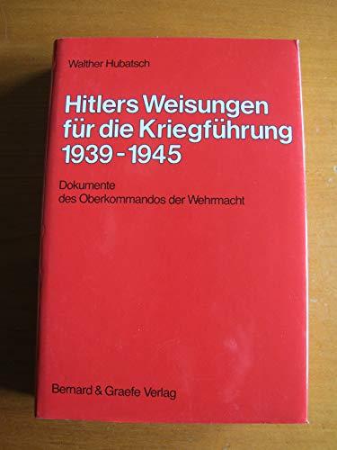  - Hitlers Weisungen für die Kriegführung 1939-1945
