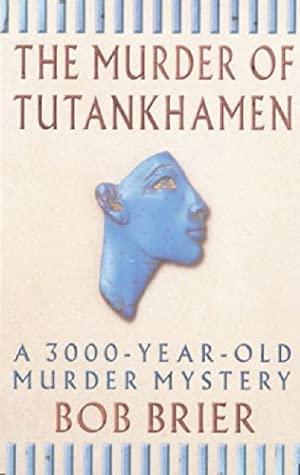 Bob Brier - The murder of Tutankhamen