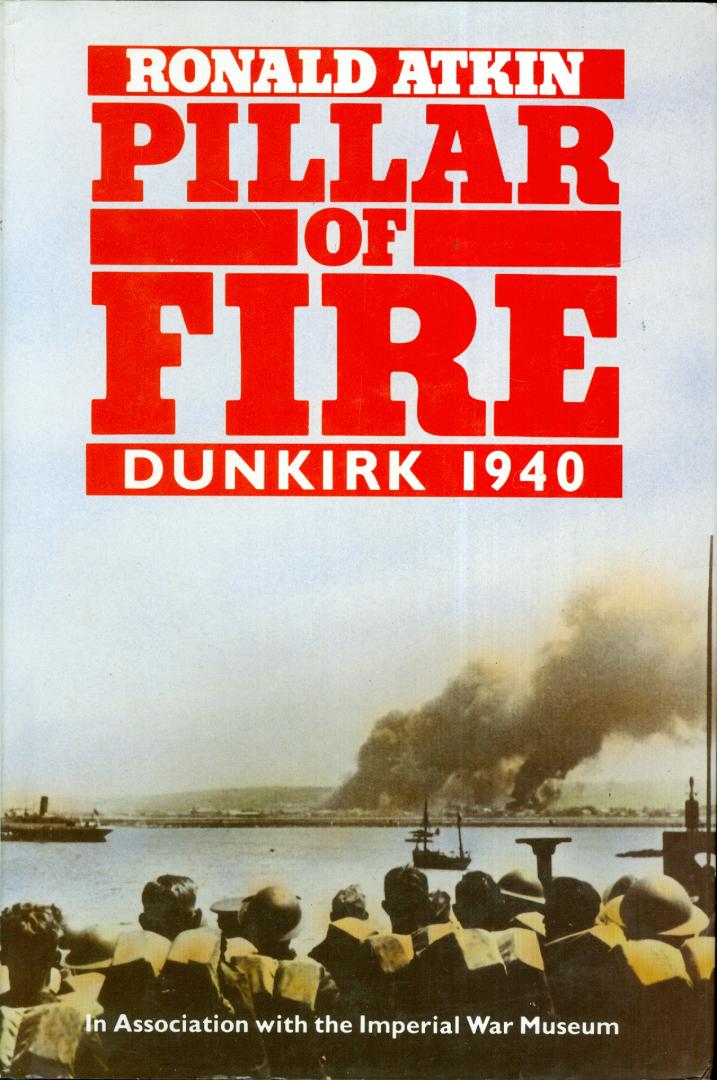 Atkin, Ronald - Pillar of Fire - Dunkirk 1940