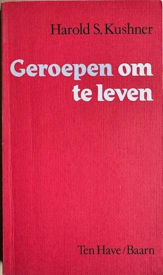 Kushner, Harold S. - GEROEPEN OM TE LEVEN.