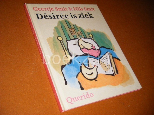 Smit, Geertje; Nils Smit. - Desiree is Ziek.