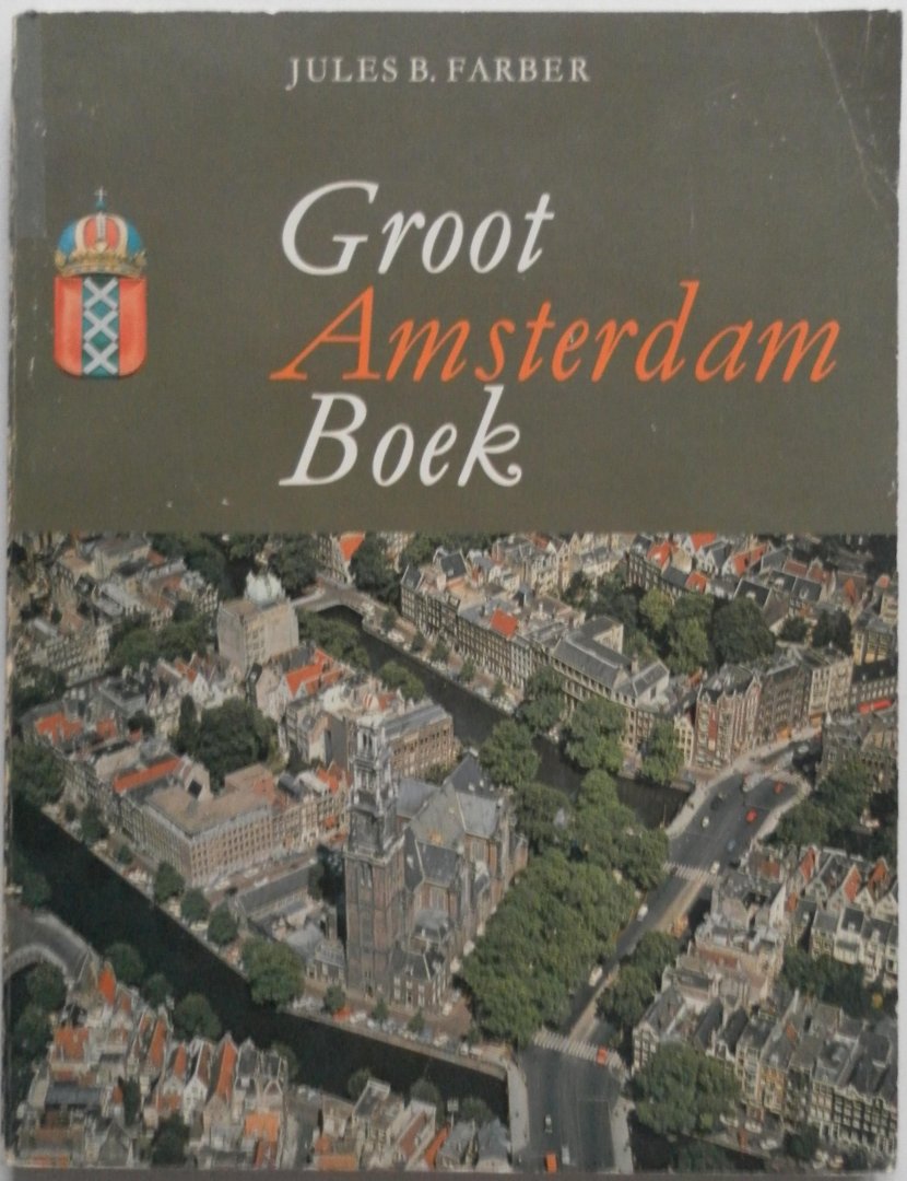 Farber, Jules B. - Groot Amsterdam boek.
