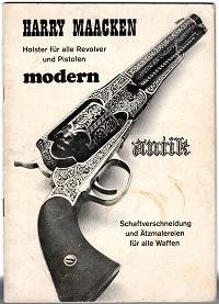 Maacken, Harry - Holster für alle Revolver und Pistolen, Mondern und Antik,Katalog