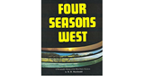 Four Seasons West a Photographic Odyssey of the Three Prairie Provinces