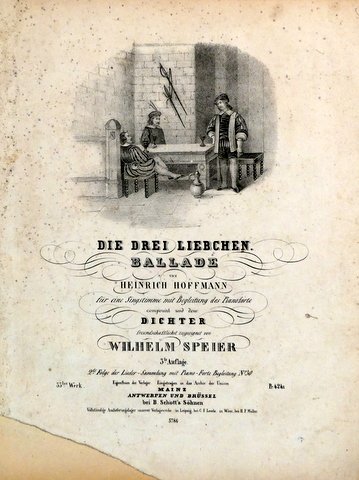 Speier, Wilhelm: - Die drei Liebchen. Ballade von Heinrich Hoffmann für eine Singstimme mit Begleitung des Pianoforte. 33tes Werk. 3te Auflage. 2te Folge der Lieder-Sammlung mit Piano-Forte Begleitung No. 30