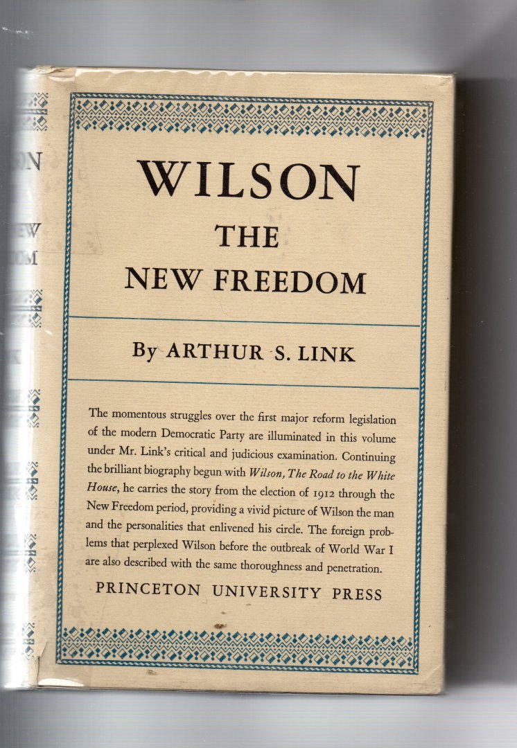 Link Arthur S. - Wilson (Woodrow) , the New Freedom