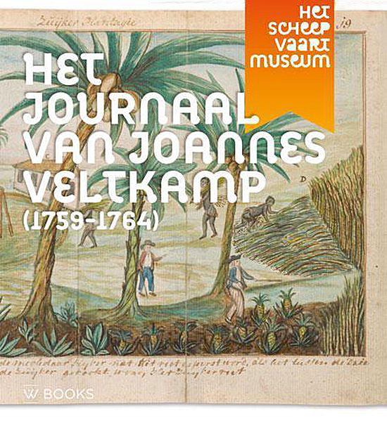 Baars, Rosanne - Het journaal van Joannes Veltkamp (1759-1764); een scheepschirurgijn in dienst van de admiraliteit van Amsterdam.
