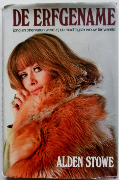 Stowe Alden - De erfgename Jong en onervaren werd zij de machtigste vrouw ter wereld