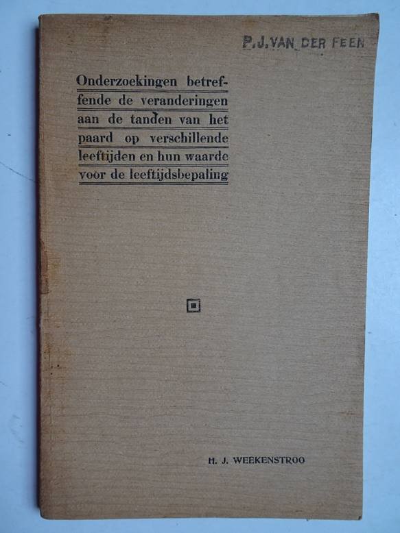 Weekenstroo, H.J.. - Onderzoekingen betreffende de veranderingen aan de tanden van het paard op verschillende leeftijden en hun waarde voor de leeftijdsbepaling.