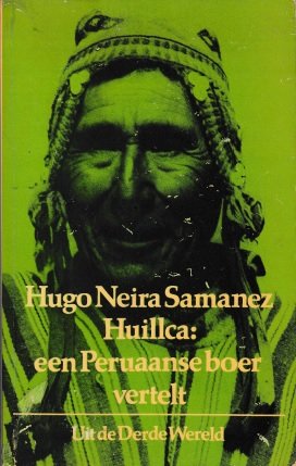 Samanez, Hugo Neira - Huillca: een Peruaanse boer vertelt