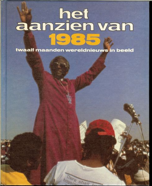 Vermeulen, Gerard en Johan Jongma met Omslag foto van Jan Sterk - Het aanzien van 1985 .. Twaalf maanden wereldnieuws in beeld .. Slimmeriken lezen , en beginnen met boeken ... Met de ontvoering van Heiniken en Doderer & En leden van Greenpeace in Sovjet-Unie gearresteerd