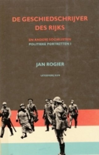 Rogier, Jan - Geschiedschrijver des Rijks...en andere socialisten - Politieke portretten 1