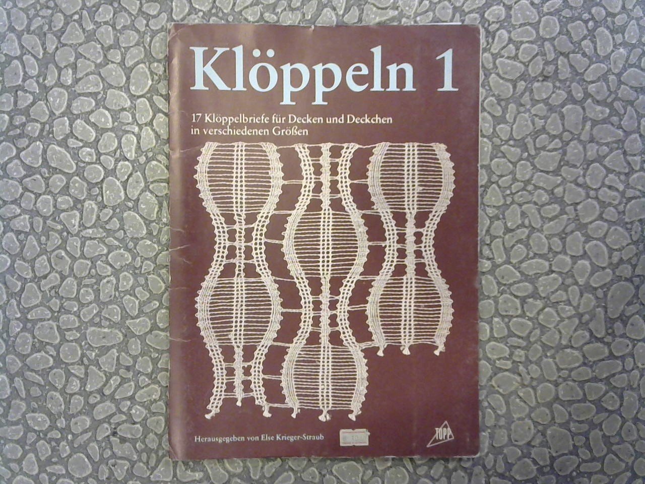Krieger-Straub, Else (Hrsg.) - Klöppeln 1. 17 Klöppelbriefe für Decken und Deckchen in verschiedenen Grösse