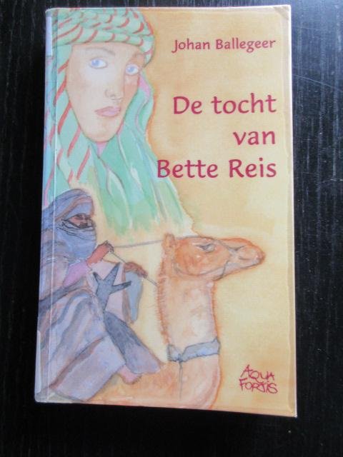 Johan Ballegeer - De tocht van Bette Reis