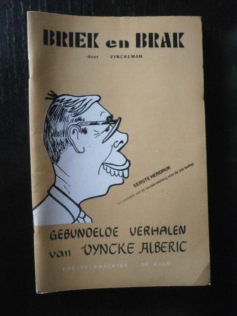 Vynckeman - Briek en Brak. Gebundelde verhalen van Vyncke Alberic. Ere-veldwachter De Haan