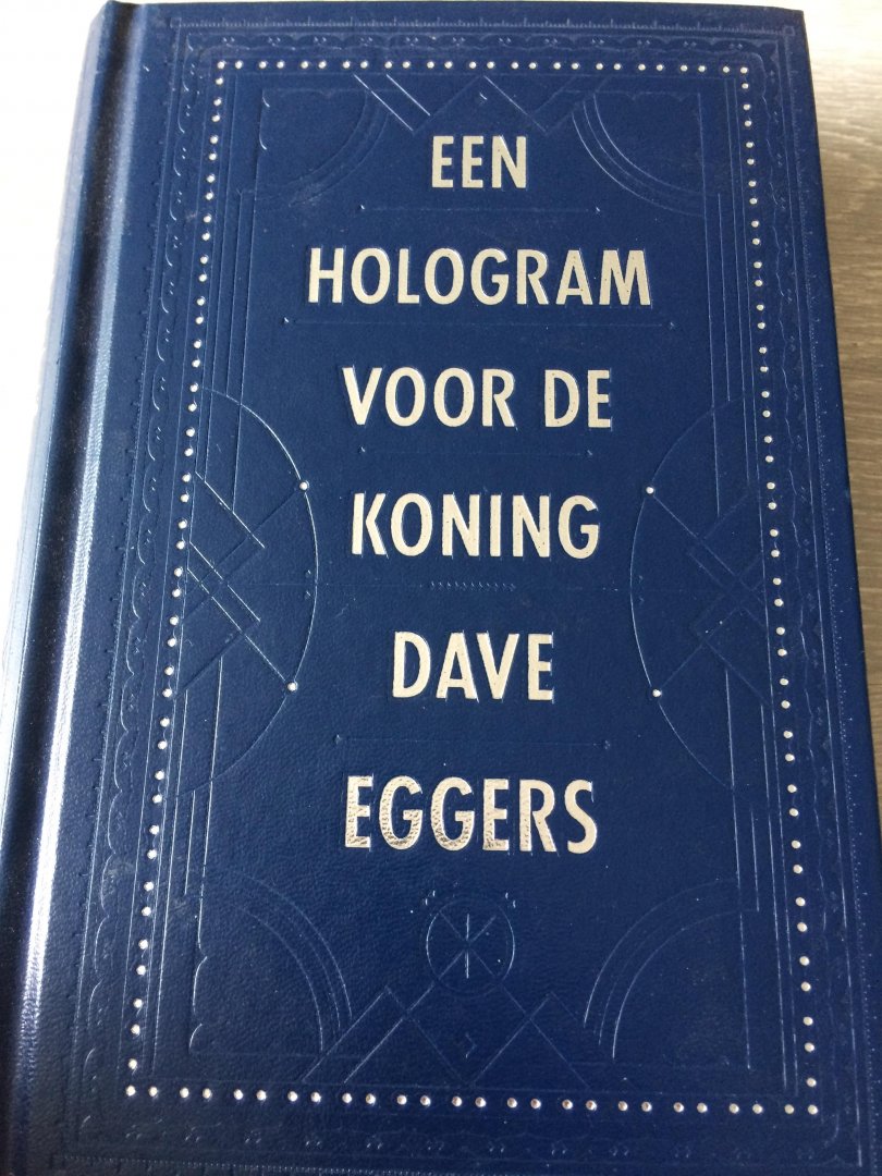 Eggers, Dave - Een hologram voor de koning
