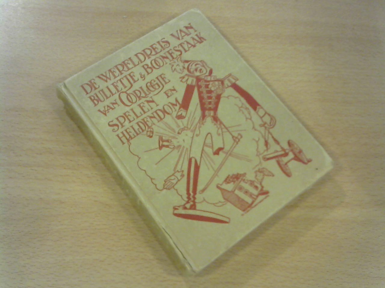 Jong, A.M. de; met teekeningen van G. v. Raemdonck - De wereldreis van Bulletje & Boonestaak. Van Oorlogje-spelen en heldendom