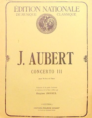 Aubert, Jacques: - Concerto III pour violon et piano. Réduction de la partie d`orchestre et réalisation de la basse chiffrée par Eugène Borrel