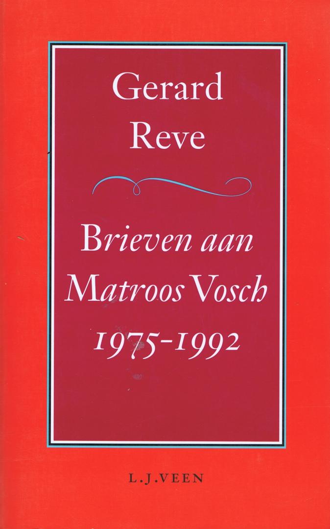 Reve, Gerard - Brieven aan Matroos Vosch 1975-1992