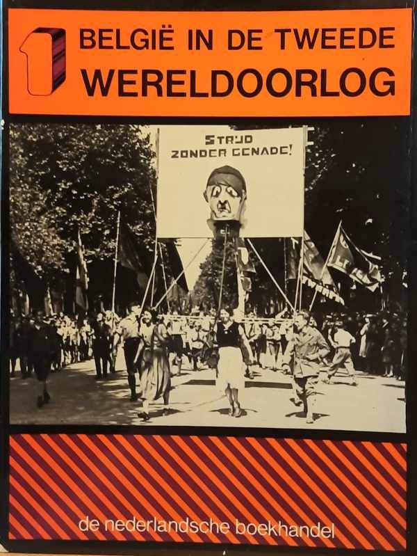DE WILDE Maurice, LOUYET Paul, JACQUEMYNS Herwig, VAN DE VIJVER Herman, VAN DOORSLAER R., VERHOEYEN Etienne, e.a. - België in de Tweede Wereldoorlog: Delen 1, 2, 3, 4, 5, 6, 9, 10