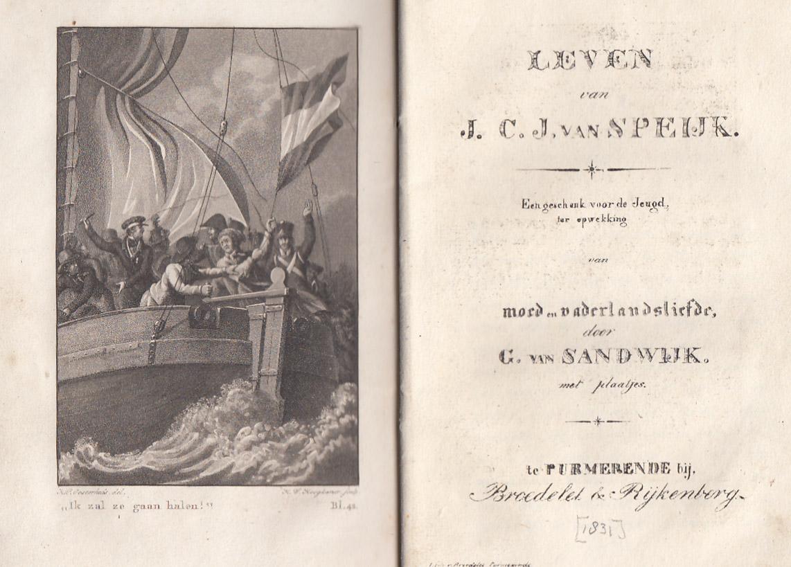 Sandwijk, G. van - Leven van J.C.J. van Speijk. Geschenk voor de Jeugd, ter opwekking van moed en vaderlandsliefde, door G. van Sandwijk. Met plsstjes.