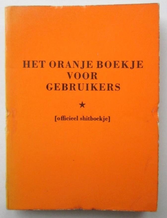 Jack P. Veenstra & Herman Kluit - Het Oranje Boekje voor Gebruikers - [Officieel shitboekje]