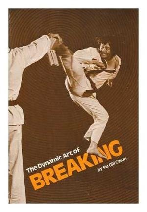 Gwon, Pu Gill - The Dynamic Art of Breaking