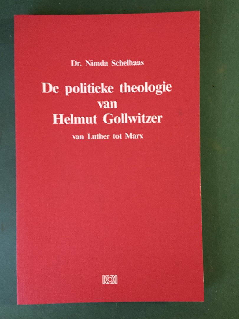 Schelhaas, Dr. Nimda - De politieke theologie van Helmut Gollwitzer van Luther tot Marx