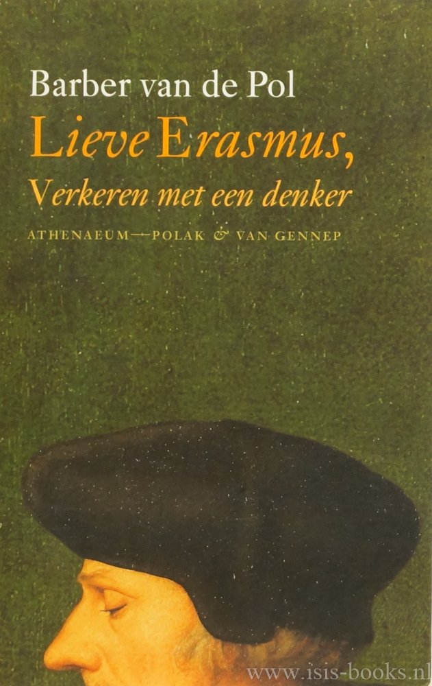 ERASMUS, DESIDERIUS, POL, B. VAN DE - Lieve Erasmus, verkeren met een denker.
