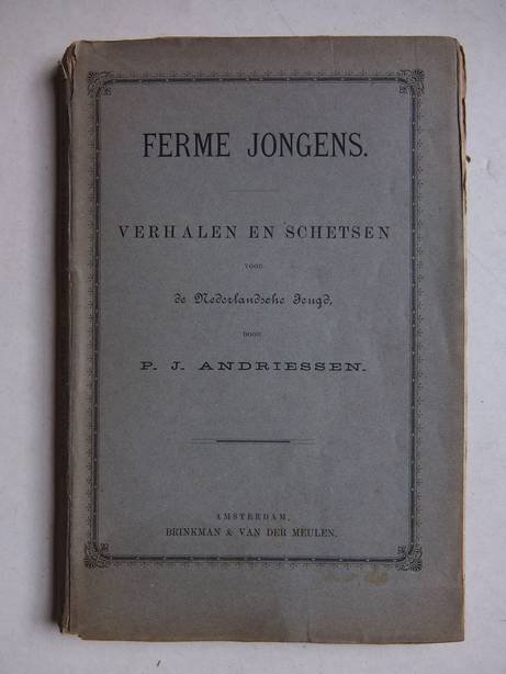 Andriessen, P.J.. - Ferme jongens. Verhalen en schetsen voor de Nederlandsche jeugd.