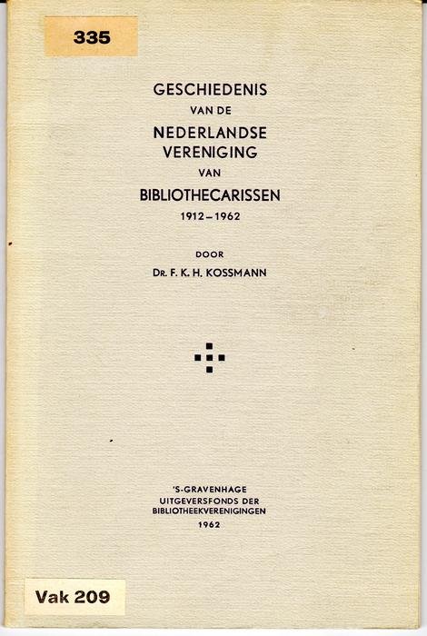 Kossmann, dr. F.K.H. - Geschiedenis van de Nederlandse Vereniging van bibliothecarissen 1912-1962