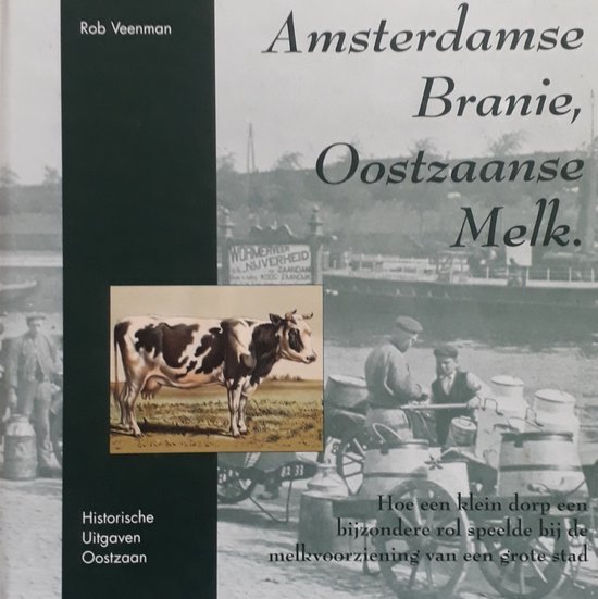 Veenman, R. - Amsterdamse Branie Oostzaanse Melk