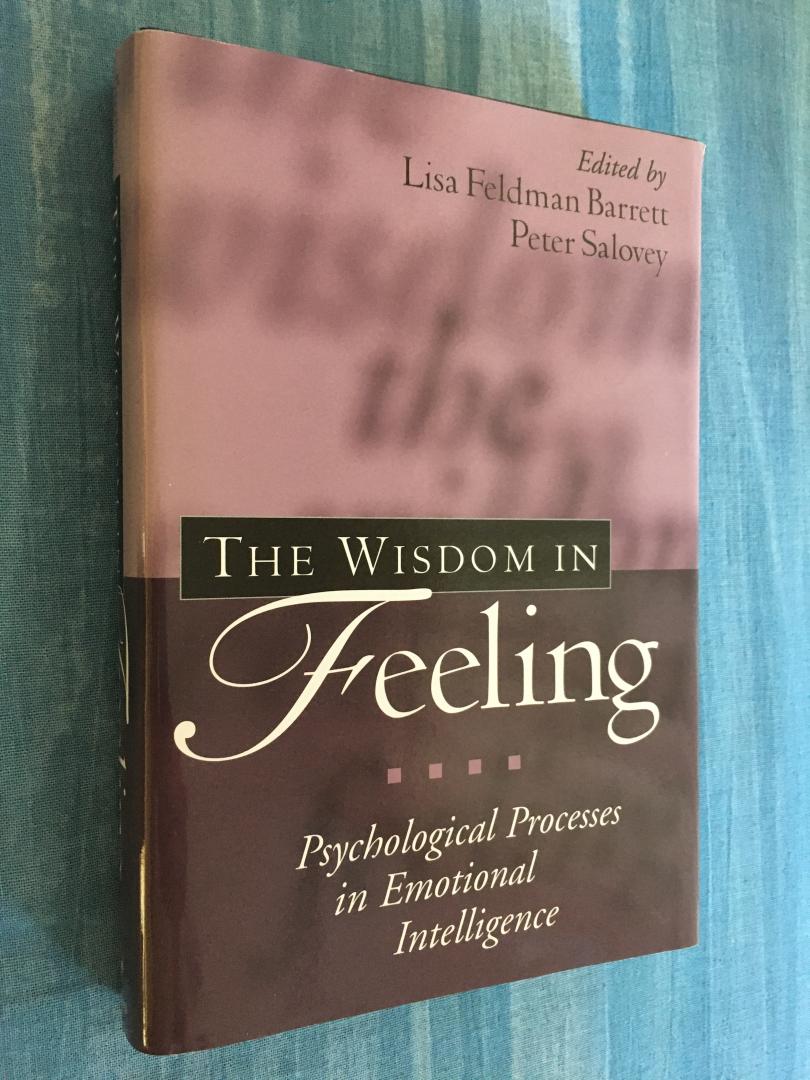 Feldman Barrett, Lisa / Salovey, Peter (ed.) - The wisdom in feeling. Psychological processes in emotional intelligence.
