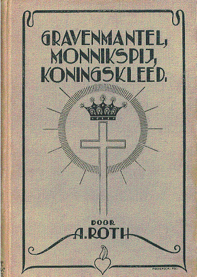 A.  Roth (vertaald) - "Gravenmantel, Monnikspij, Koningskleed"