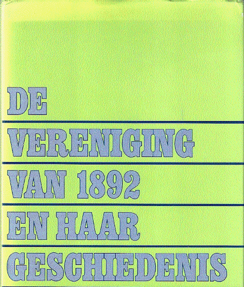 Vree  dr. J.  e.a.  zoals prof. van 't  Spijker en prof. A.Th. van Deursen - Vereniging van / 1892 en haar geschiedenis / druk 1