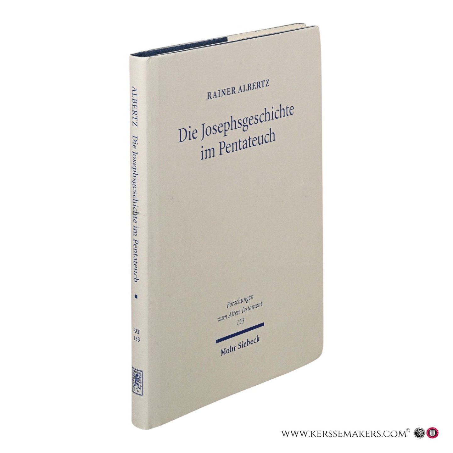 Albertz, Rainer. - Die Josephsgeschichte im Pentateuch. Ein Beitrag zur Überwindung einer anhaltenden Forschungskontroverse.