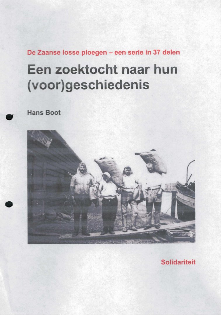 Boot, Hans - De Zaanse losse ploegen serie in 37 delen een zoektocht naar hun (voor)geschiedenis
