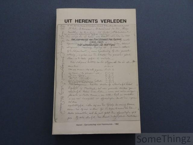 Paul Edward Van Eycken / Rolf Falter. - Uit Herents verleden.  Het manuscript van Paul Edward Van Eycken (1833-1927) met aantekeningen van Rolf Falter. [Gesigneerd.]