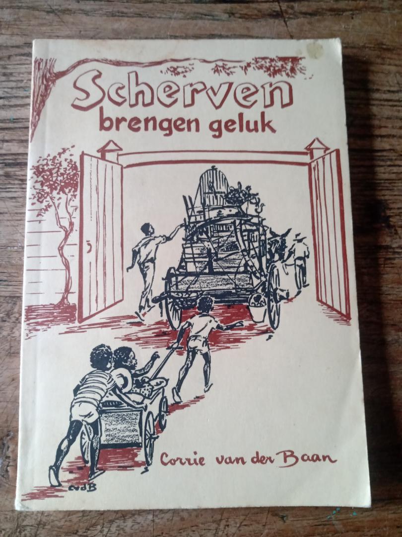Baan, Corrie van der - Scherven brengen geluk. Een verhaal uit Suriname.