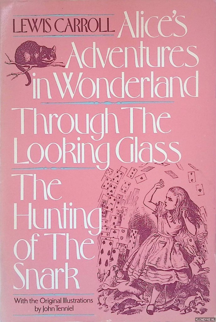 Carroll, Lewis - Alice's Adventures in Wonderland; Through the Looking Glass; The Hunting of the Snark