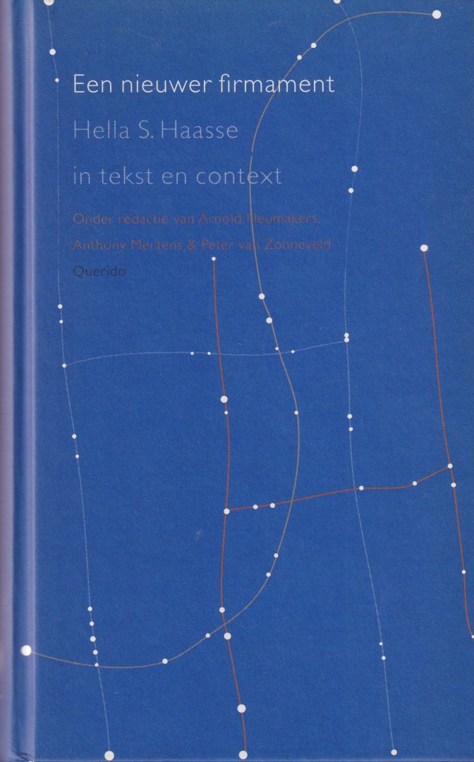 Heumakers, Arnold - Een nieuwer firmament: Hella S. Haasse in tekst en context
