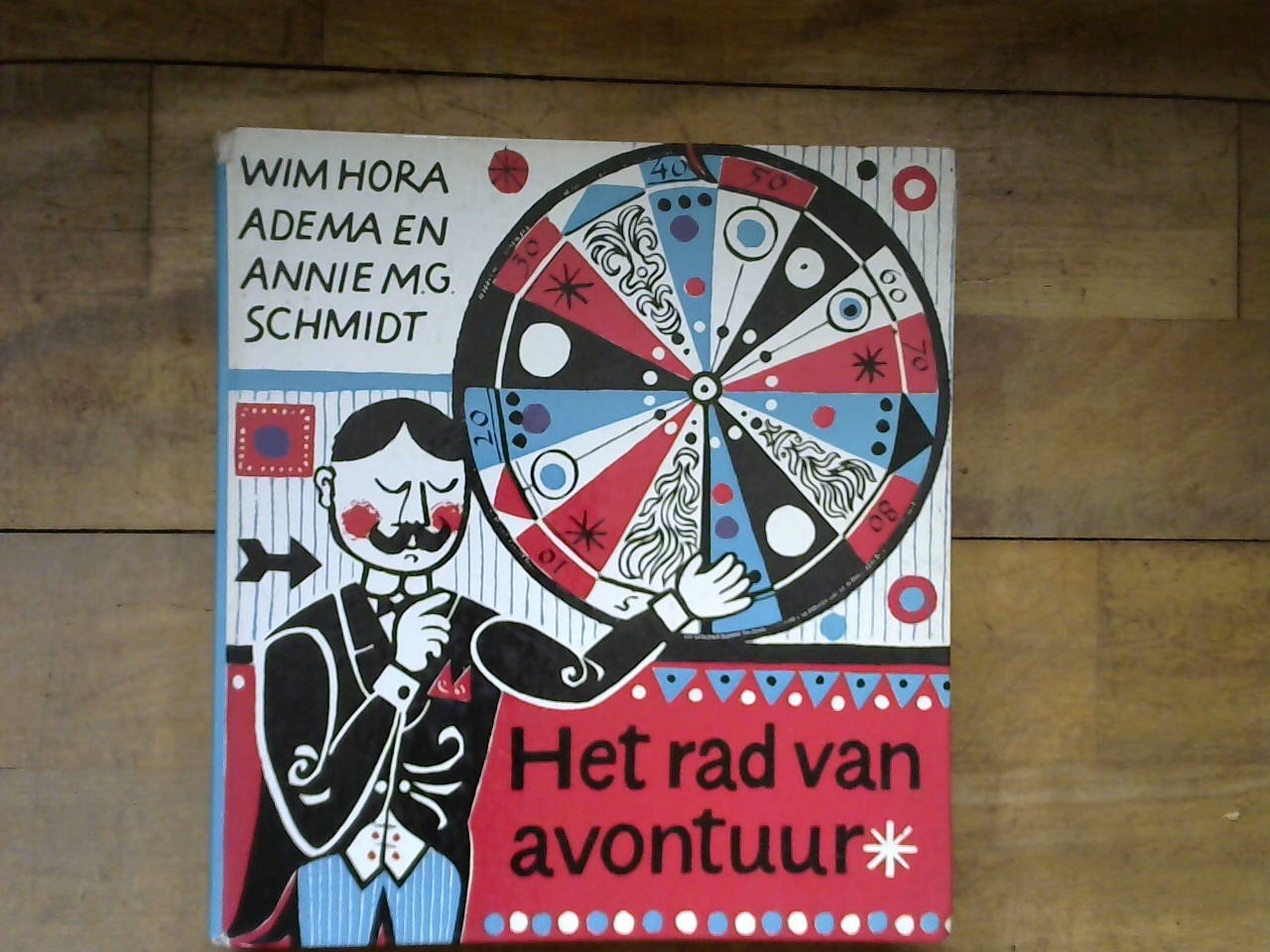 Hora Adema/ Schmidt Annie M.G. - Het rad van avontuur. Een boek vol verhalen en versjes uit Nederandse kinderboeken