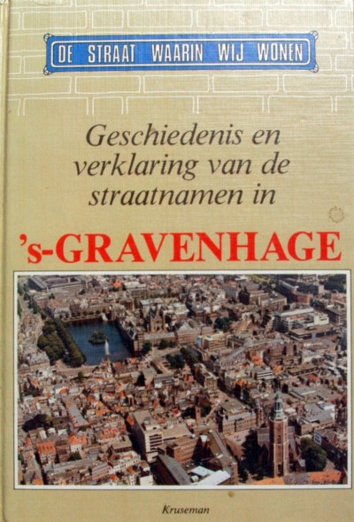 S. Veldhuijzen et al. - Geschiedenis en verklaring van straatnamen in 's-Gravenhage.