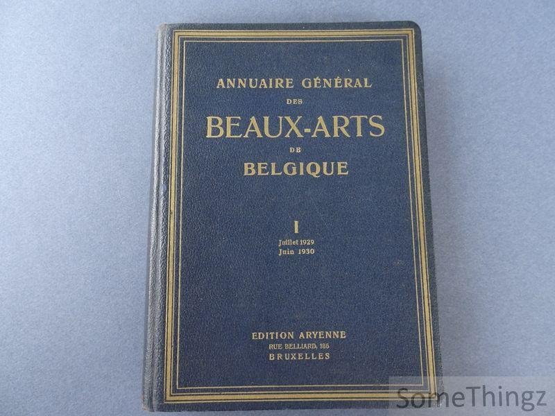 N/A. - Jules Destrée (introd.) - Annuaire général des beaux-arts de Belgique. Tome I: Juillet 1929 à Juin 1930.