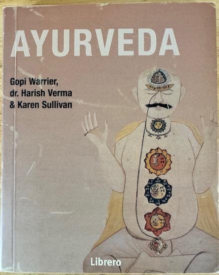 Warrier, Gopi /  Verma, dr. Harish  /  Sullivan, Karin - AYURVEDA.