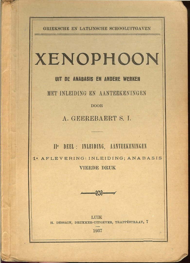 Geerebaert,  A. met inleiding en aantekeningen - Xenophoon, uit de anabasis en andere werken