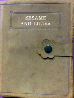 John Ruskin. - Sesame and Lilies.